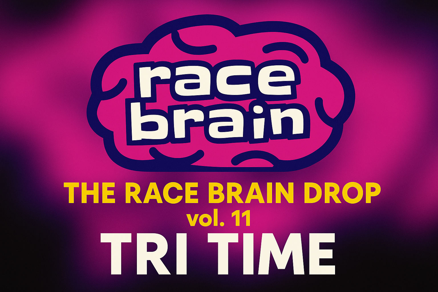 The Race Brain Drop vol. 11