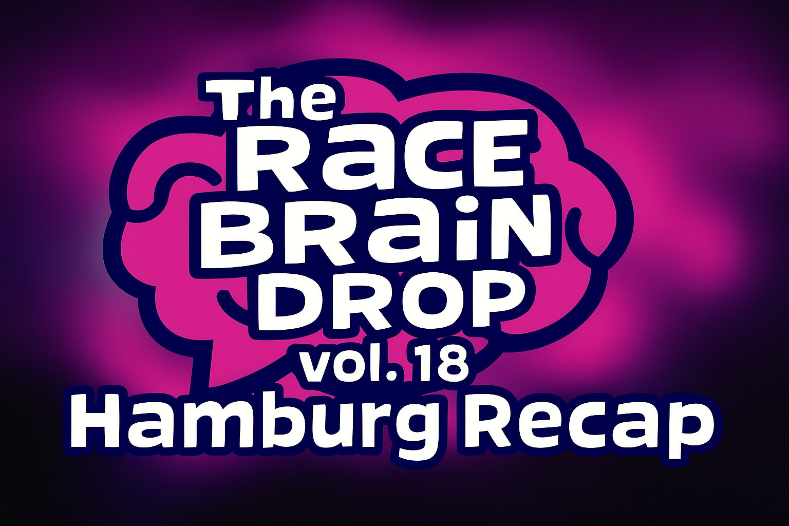 The Race Brain Drop vol. 18